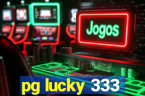 pg lucky 333