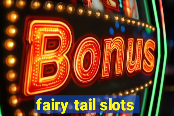 fairy tail slots