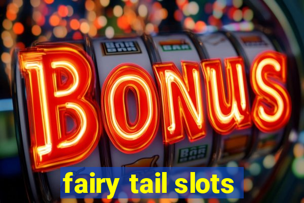 fairy tail slots