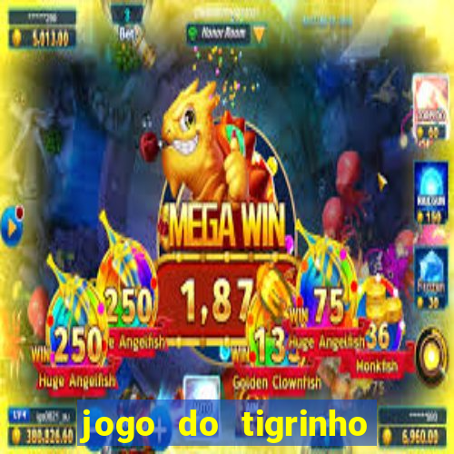 jogo do tigrinho rodadas grátis