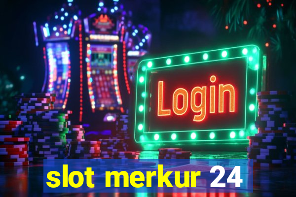 slot merkur 24