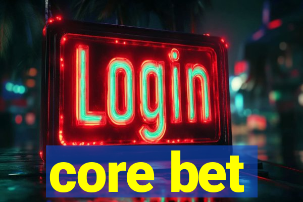 core bet