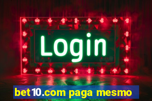 bet10.com paga mesmo