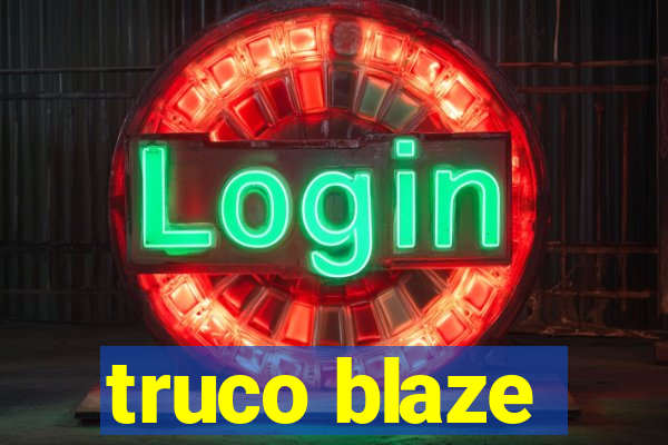 truco blaze