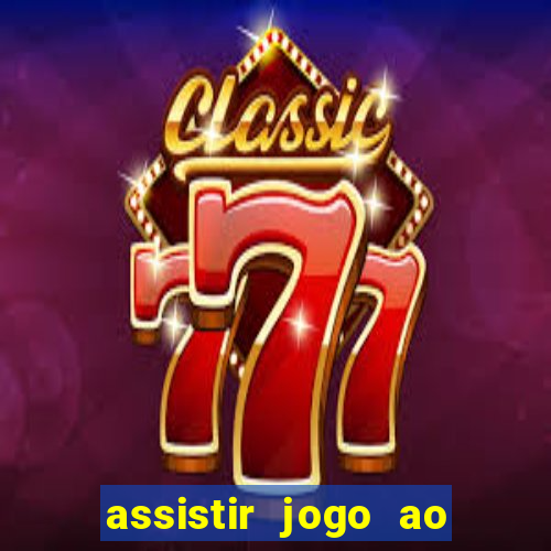 assistir jogo ao vivo gratis multi