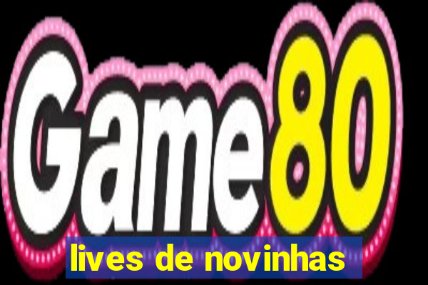 lives de novinhas