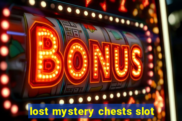 lost mystery chests slot