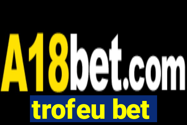 trofeu bet