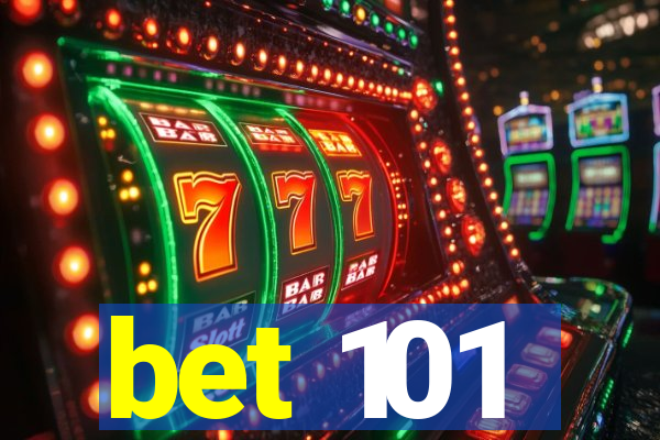 bet 101