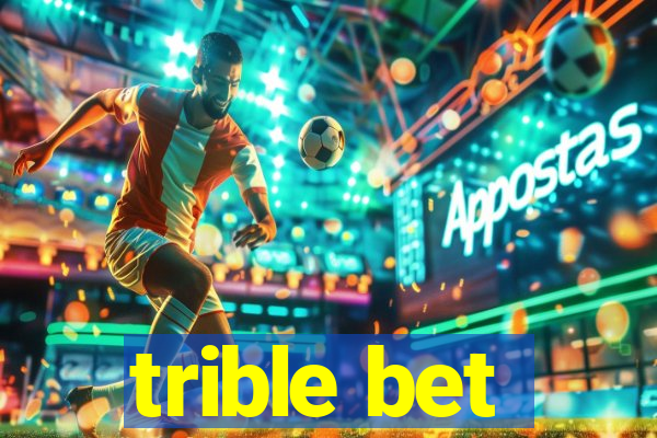 trible bet