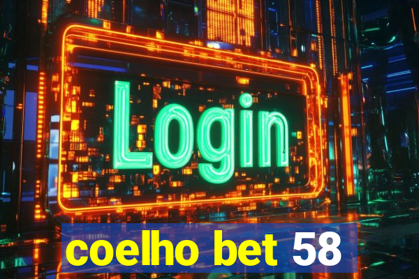 coelho bet 58