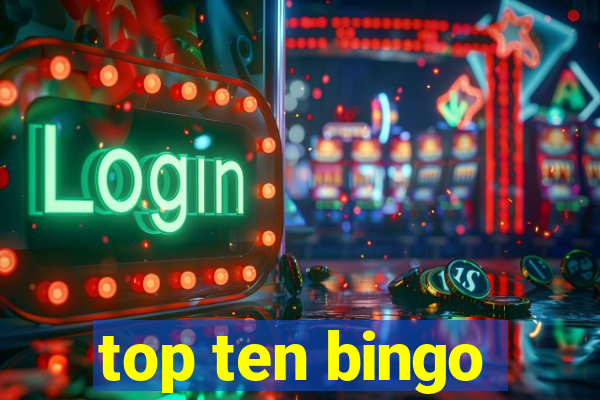 top ten bingo