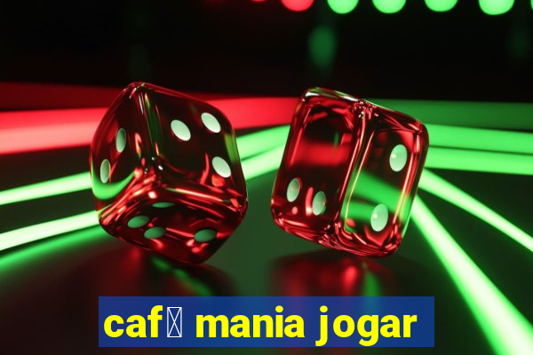 caf茅 mania jogar