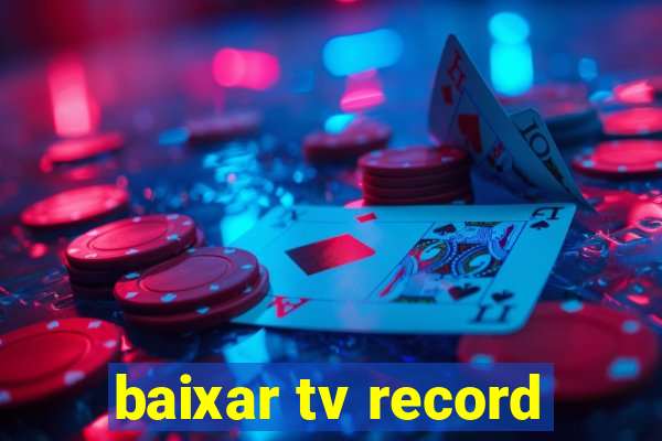 baixar tv record