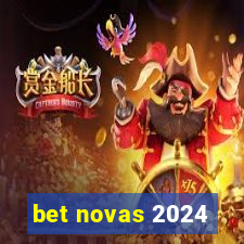 bet novas 2024