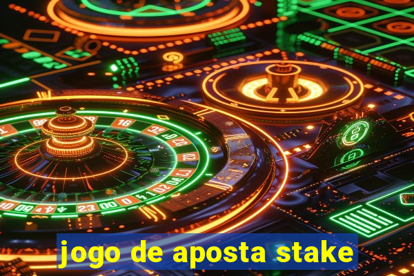 jogo de aposta stake