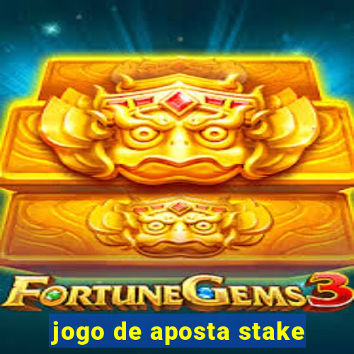 jogo de aposta stake