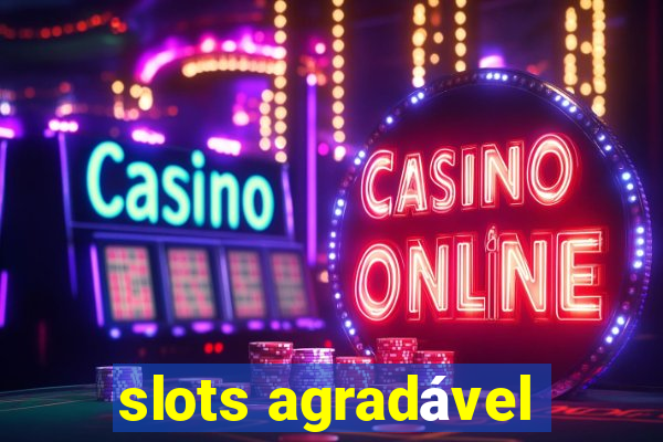 slots agradável