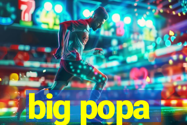 big popa