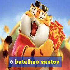 6 batalhao santos