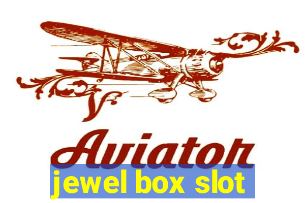 jewel box slot