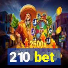 210 bet