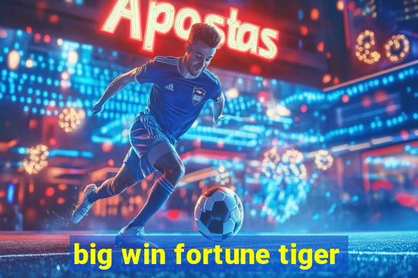 big win fortune tiger