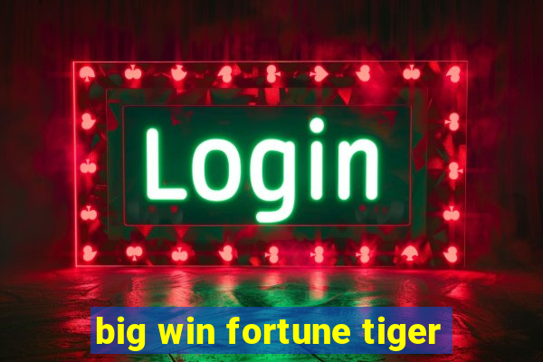 big win fortune tiger