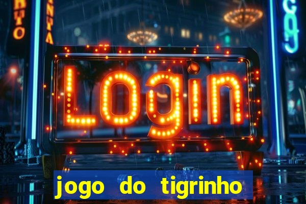 jogo do tigrinho que realmente paga