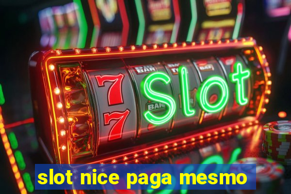 slot nice paga mesmo