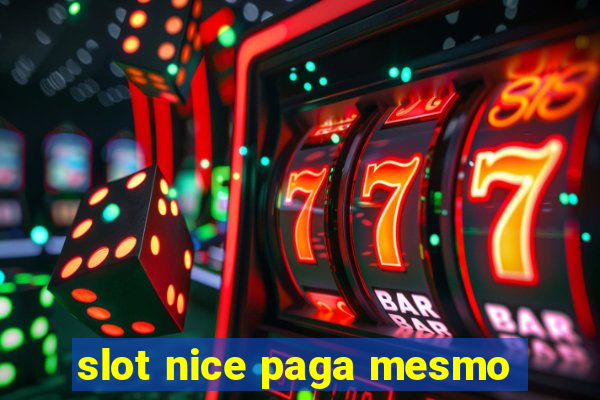 slot nice paga mesmo