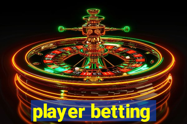 player betting