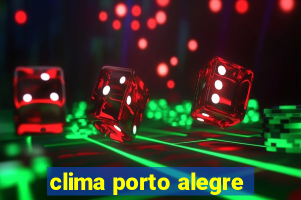 clima porto alegre