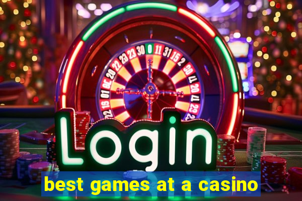 best games at a casino