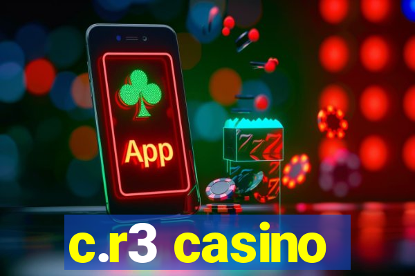 c.r3 casino