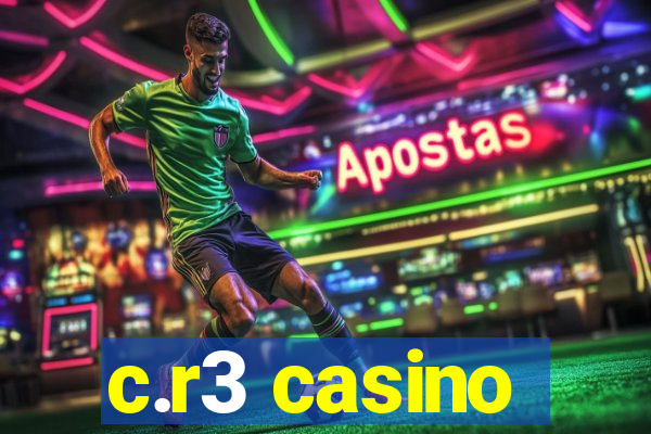 c.r3 casino