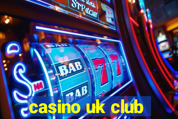 casino uk club