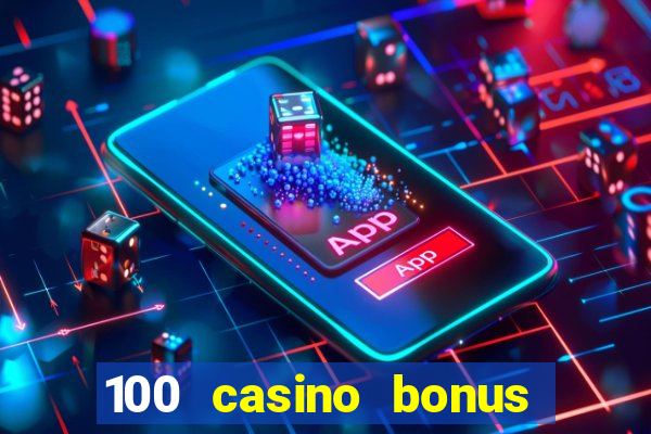 100 casino bonus all british casino