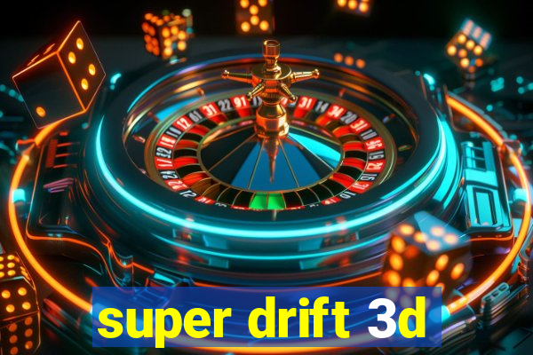 super drift 3d