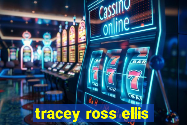 tracey ross ellis