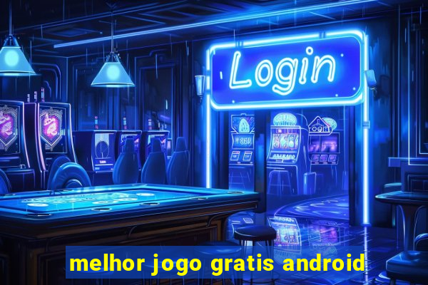 melhor jogo gratis android