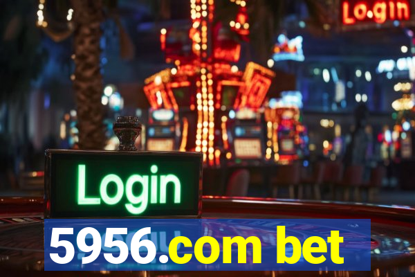 5956.com bet