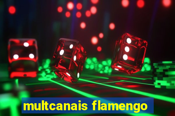 multcanais flamengo