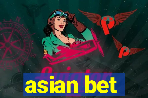 asian bet