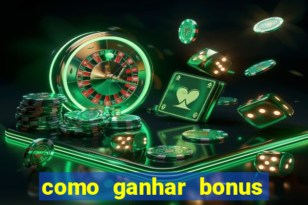 como ganhar bonus na bet