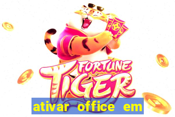 ativar office em 30 segundos