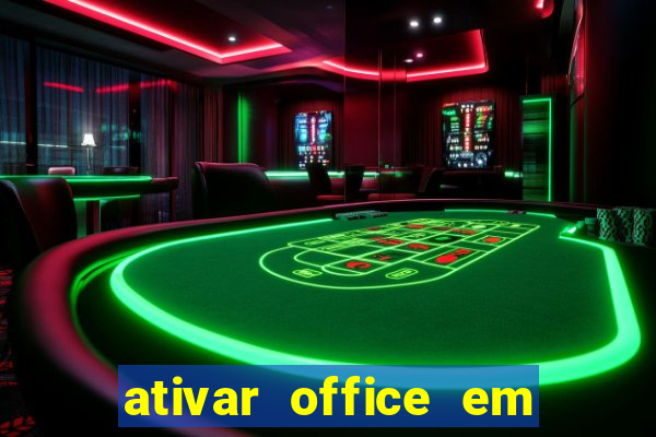 ativar office em 30 segundos