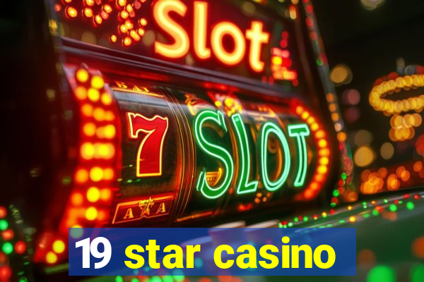 19 star casino