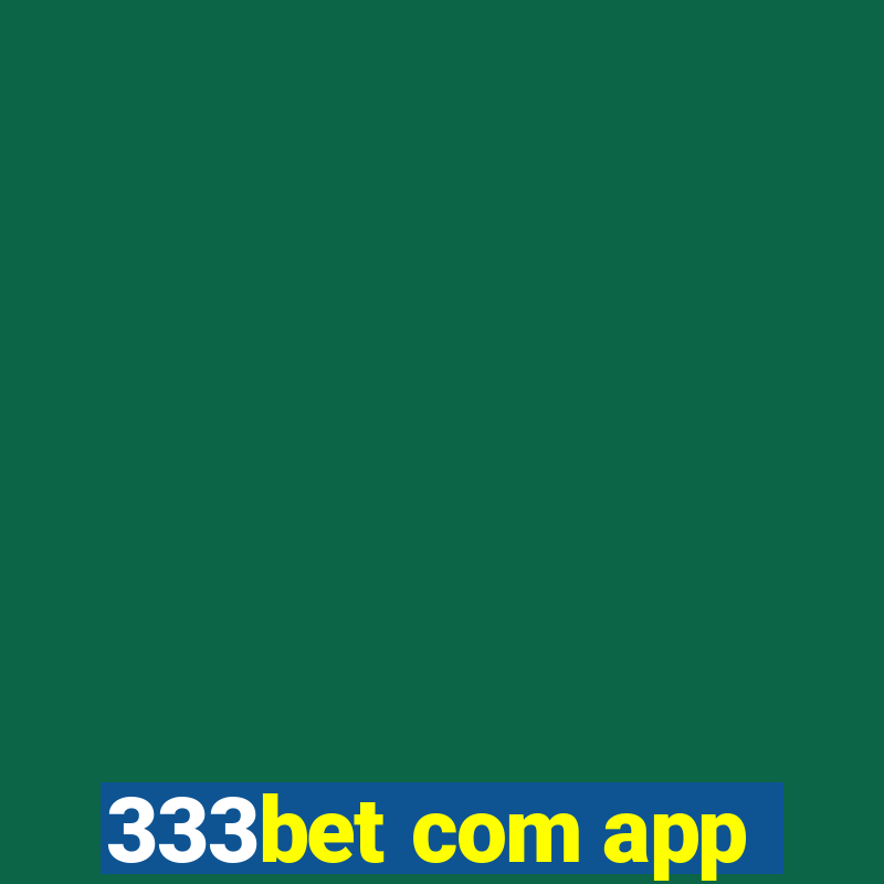 333bet com app