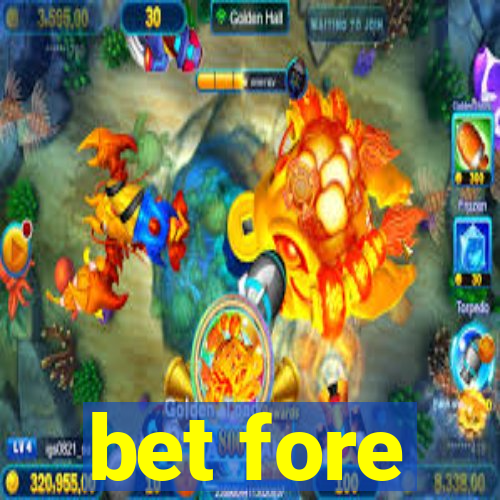 bet fore